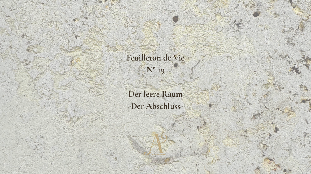 Feuilleton de Vie Nº19: Der leere Raum