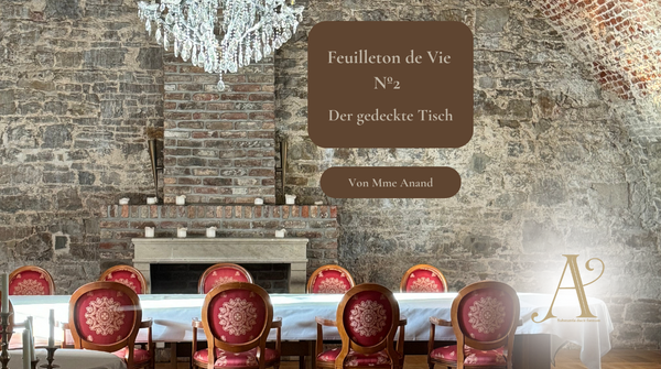 Feuilleton de Vie Nº 2:  Der gedeckte Tisch
